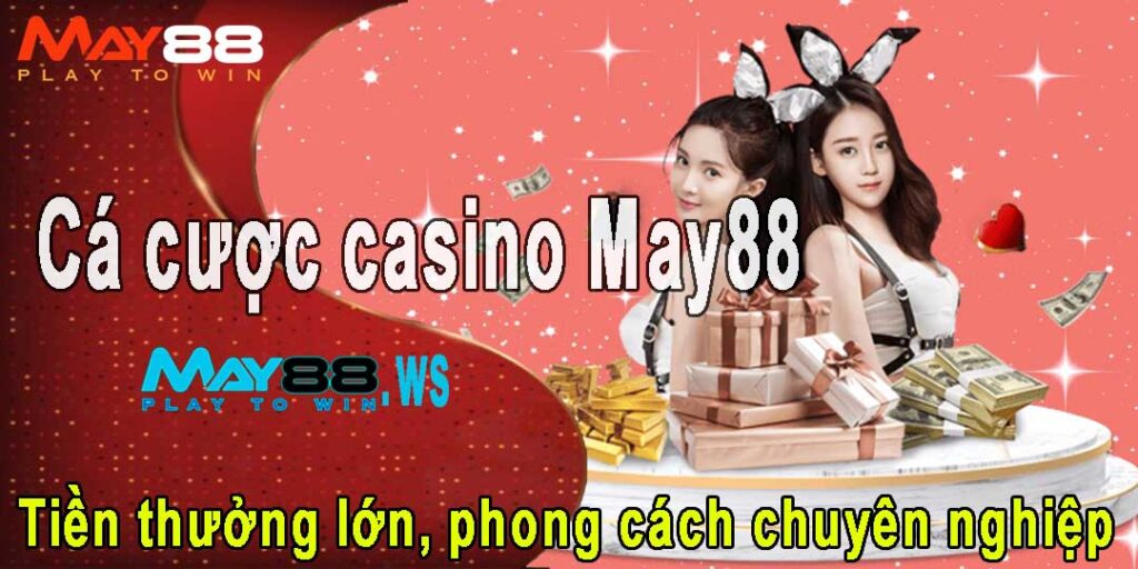Cá cược casino May88